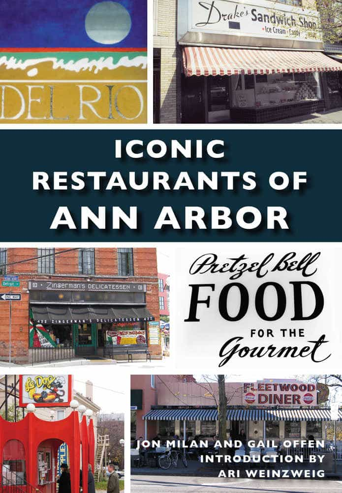 ICONIC RESTAURANTS OF ANN ARBOR FRONT COVER clockwise from upper left - photo 1