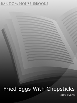 Polly Evans Fried Eggs With Chopsticks: Around China By Any Means Possible