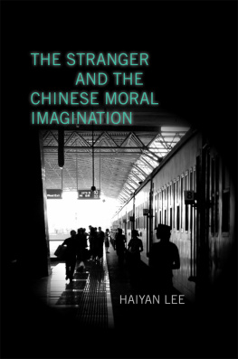 Haiyan Lee - The Stranger and the Chinese Moral Imagination