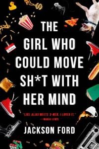 Jackson Ford - The Girl Who Could Move Sh*t with Her Mind