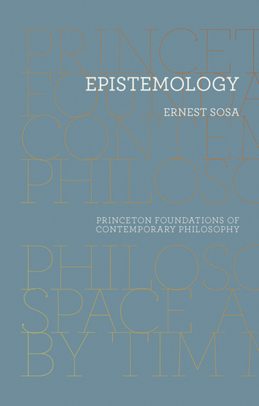 Epistemology PRINCETON FOUNDATIONS OF CONTEMPORARY PHILOSOPHY Scott Soames - photo 1