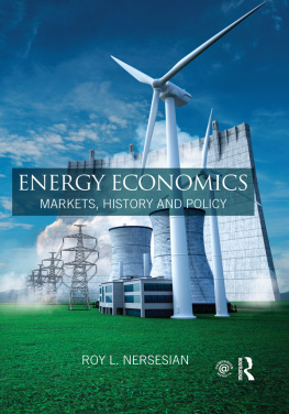 Roy L. Nersesian - Energy Economics: Markets, History and Policy