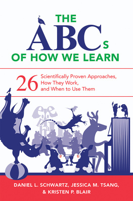 Daniel L. Schwartz - The ABCs of How We Learn: 26 Scientifically Proven Approaches, How They Work, and When to Use Them