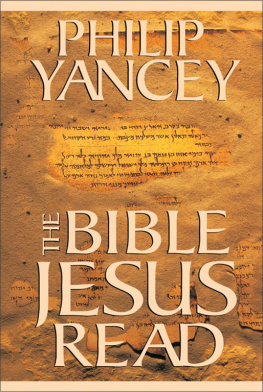 Philip Yancey - The Bible Jesus Read: Why the Old Testament Matters