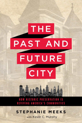 Stephanie Meeks - The Past and Future City: How Historic Preservation is Reviving America’s Communities
