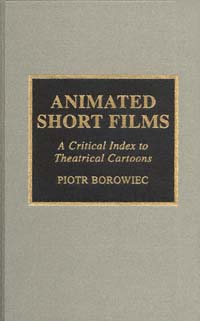 title Animated Short Films A Critical Index to Theatrical Cartoons - photo 1