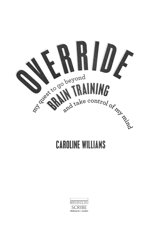 OVERRIDE Caroline Williams is a science journalist and editor A feature - photo 1