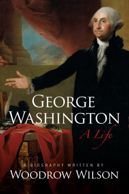 Woodrow Wilson - George Washington: A Life