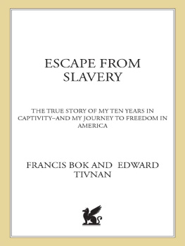 Francis Bok - Escape from slavery: the true story of my ten years in captivity and my journey to freedom in America