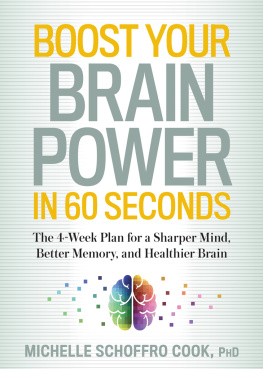 Michelle Schoffro Cook - Boost Your Brain Power in 60 Seconds: The 4-Week Plan for a Sharper Mind, Better Memory, and Healthier Brain