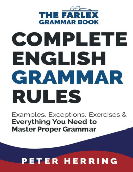 Peter Herring Complete English Grammar Rules: Examples, Exceptions, Exercises, and Everything You Need to Master Proper Grammar