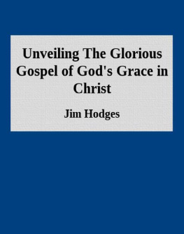 Jim Hodges Unveiling The Glorious Gospel of God’s Grace in Christ