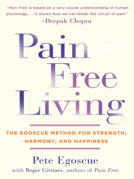 Pete Egoscue - Pain Free Living: The Egoscue Method for Strength, Harmony, and Happiness
