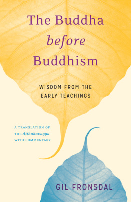 Gil Fronsdal - The Buddha before Buddhism: Wisdom from the Early Teachings