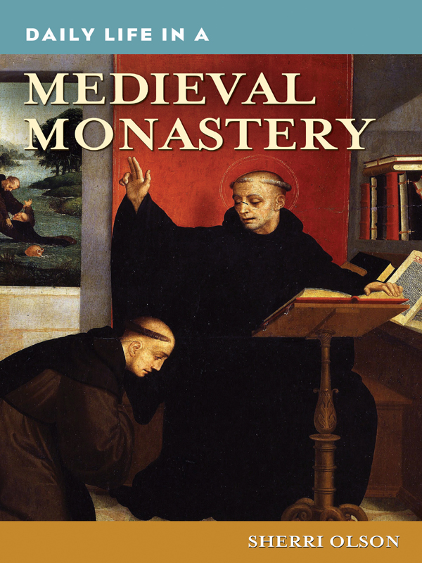 DAILY LIFE IN A MEDIEVAL MONASTERY Recent Titles in The Greenwood Press - photo 1