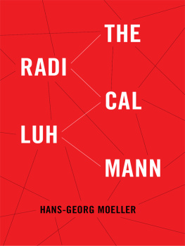 Hans-Georg Moeller - The Radical Luhmann