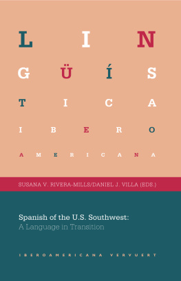 Susana Rivera-Mills Spanish of the U.S. Southwest: A Language in Transition.