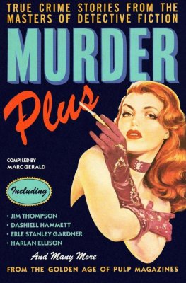 Harlan Ellison - Murder Plus: True Crime Stories From The Masters Of Detective Fiction