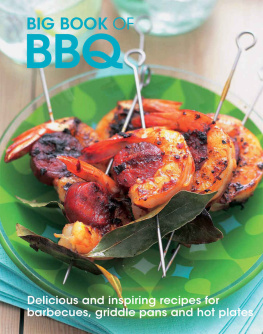 New Holland Big Book of BBQ: Delicious and Inspiring Recipes for Barbecues, Griddle Pans and Hot Plates