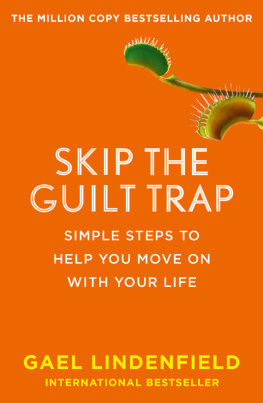 Gael Lindenfield - Skip the Guilt Trap: Simple steps to help you move on with your life