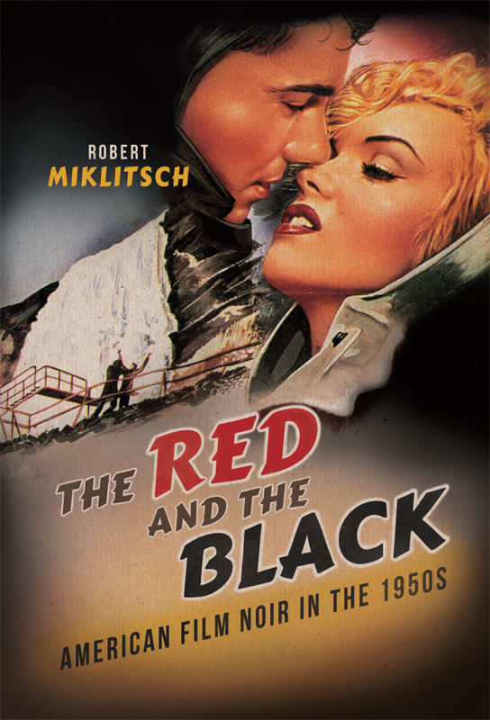 THE RED AND THE BLACK THE RED AND THE BLACK AMERICAN FILM NOIR IN THE 1950S - photo 1