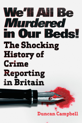 Duncan Campbell - We’ll All Be Murdered In Our Beds!: The Shocking History