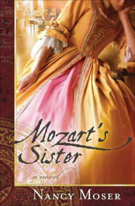 Nancy Moser - Mozart’s Sister. A novel