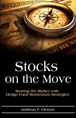 Andreas F. Clenow Stocks on the Move: Beating the Market with Hedge Fund Momentum Strategies