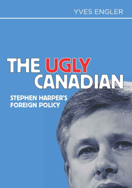 Yves Engler - The Ugly Canadian: Stephen Harper’s Foreign Policy