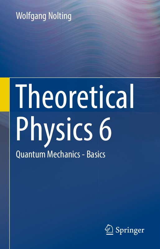 Theoretical Physics 6 Wolfgang Nolting Theoretical Physics 6 Quantum - photo 1