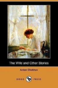 Anton CHehov The Wife and other stories