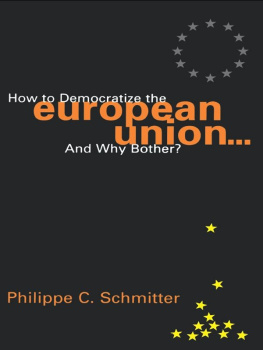 Philippe C. Schmitter How to Democratize the European Union...and Why Bother?