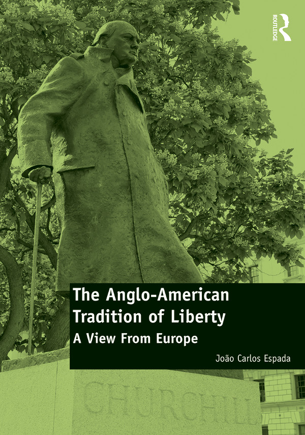 The Anglo-American Tradition of Liberty Joo Carlos Espadas provocative survey - photo 1