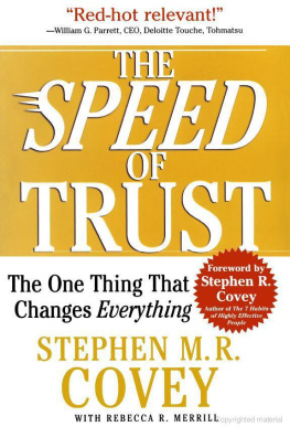 Stephen R. Covey with R. Merrill The SPEED of Trust: The One Thing that Changes Everything