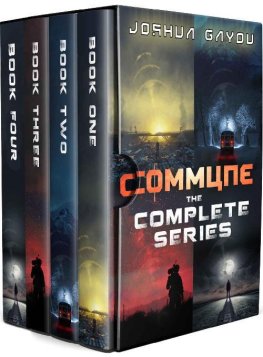 Joshua Gayou Commune: The Complete Series: A Post-Apocalyptic Survival Box Set (Books 1-4)