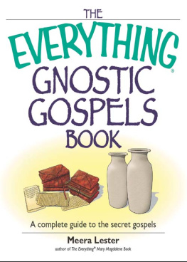 Meera Lester - The Everything Gnostic Gospels Book: A Complete Guide to the Secret Gospels