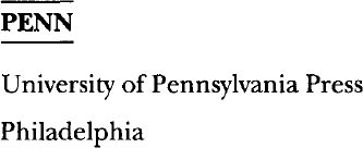 Copyright 2007 University of Pennsylvania Press All rights reserved Printed in - photo 2