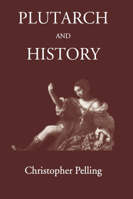 Christopher Pelling Plutarch and History: Eighteen Studies