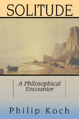 Philip Koch - Solitude: A Philosophical Encounter