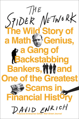 David Enrich - The Spider Network: The Wild Story of a Maths Genius, a Gang of Backstabbing Bankers, and One of the Greatest Scams in Financial History