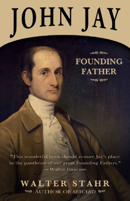 Walter Stahr - John Jay: Founding Father