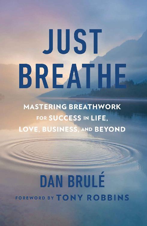 ADVANCE PRAISE FOR JUST BREATHE This is a timely and essential book for our - photo 1