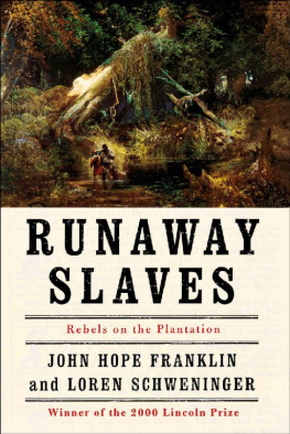 John Hope Franklin and Loren Schweninger - Runaway Slaves: Rebels on the Plantation