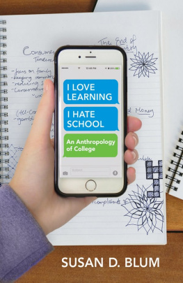 Blum - I love learning; I hate school: An anthropology of college