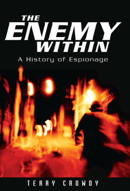 Terry Crowdy The Enemy Within: A History of Espionage