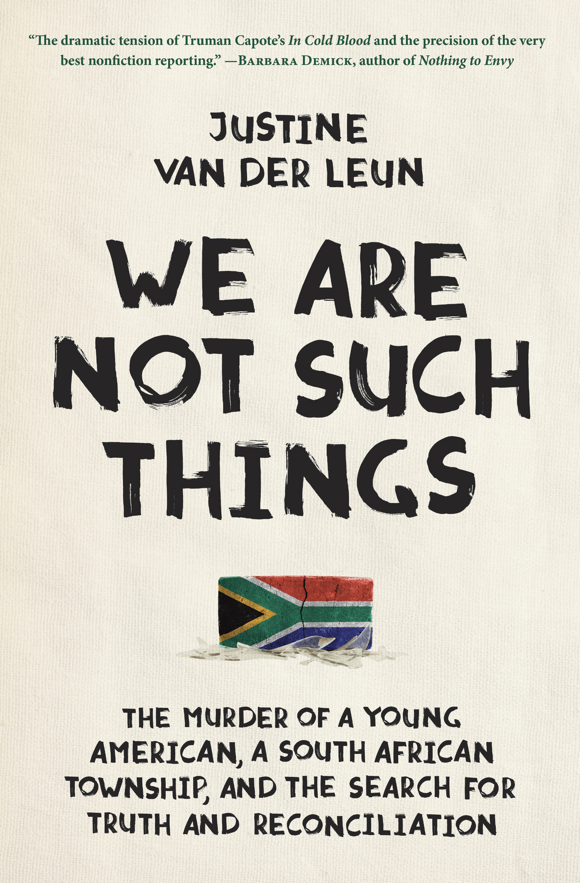 We Are Not Such Things The Murder of a Young American a South African Township and the Search for Truth and Reconciliation - photo 1