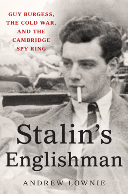 Andrew Lownie - Stalin’s Englishman: Guy Burgess, the Cold War, and the Cambridge Spy Ring