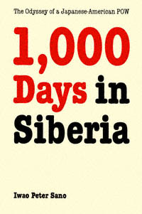 title One Thousand Days in Siberia The Odyssey of a Japanese-American - photo 1