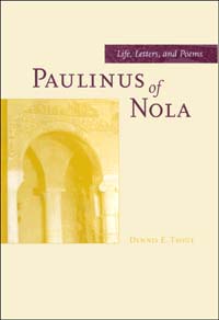 title Paulinus of Nola Life Letters and Poems Transformation of the - photo 1