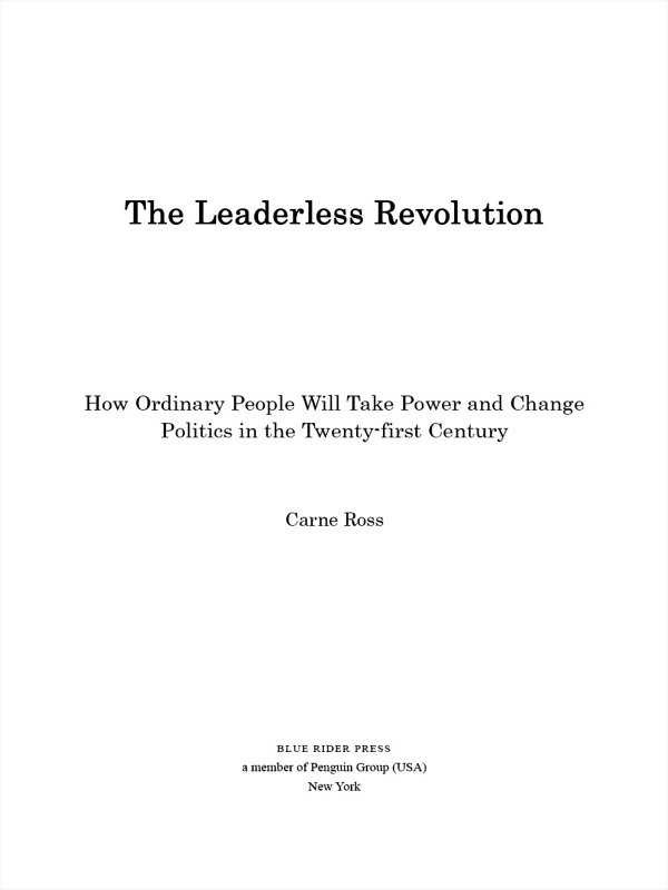 The Leaderless Revolution How Ordinary People Will Take Power and Change - photo 1